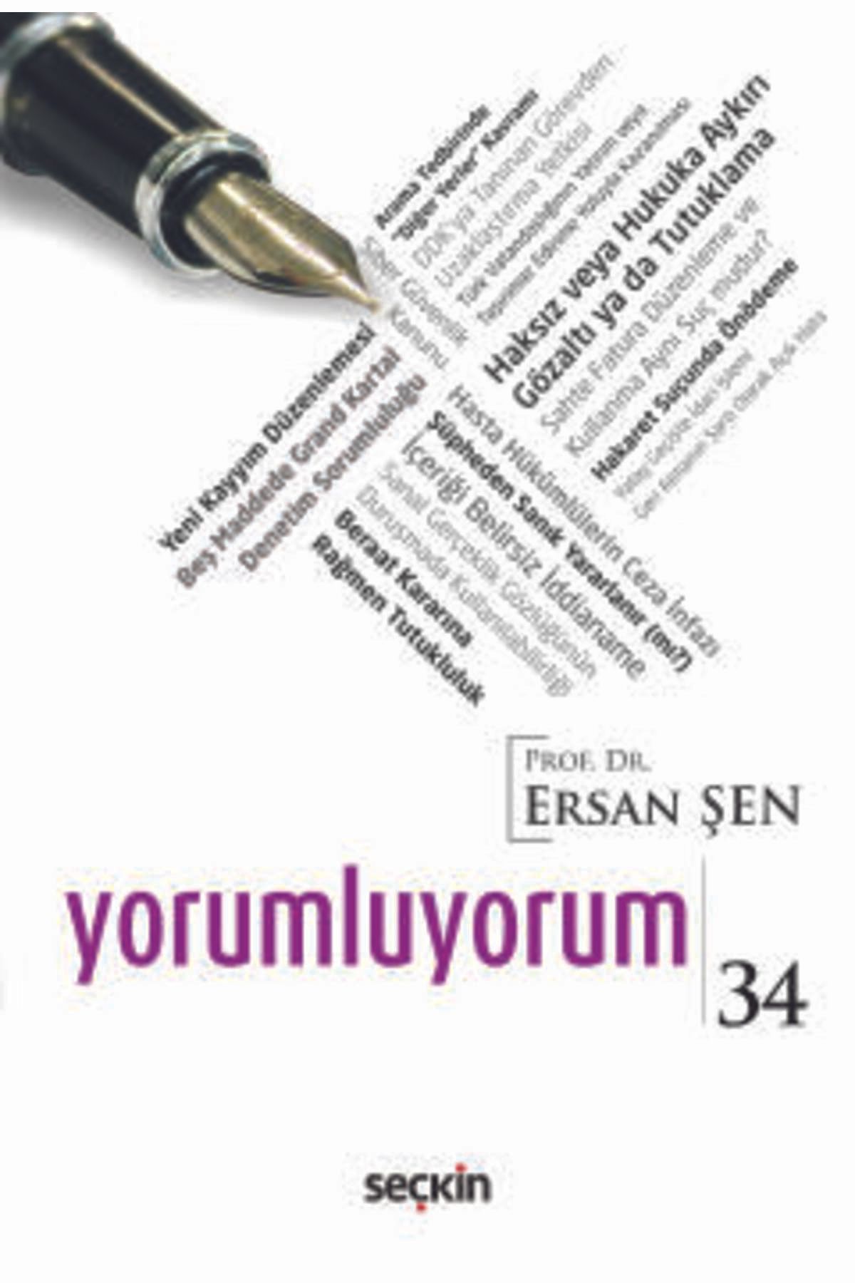 Seçkin Yayıncılık Yorumluyorum - 34 Prof. Dr. Ersan Şen 1. Baskı, Haziran 2025