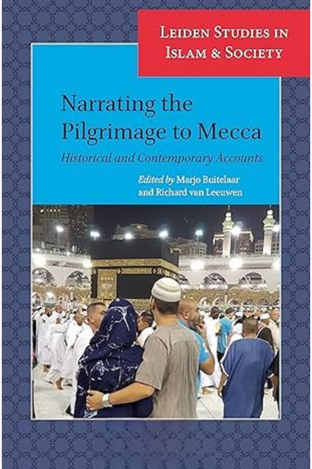 Afrika Yayınları Narrating the Pilgrimage to Mecca: Historical and Contemporary Accounts