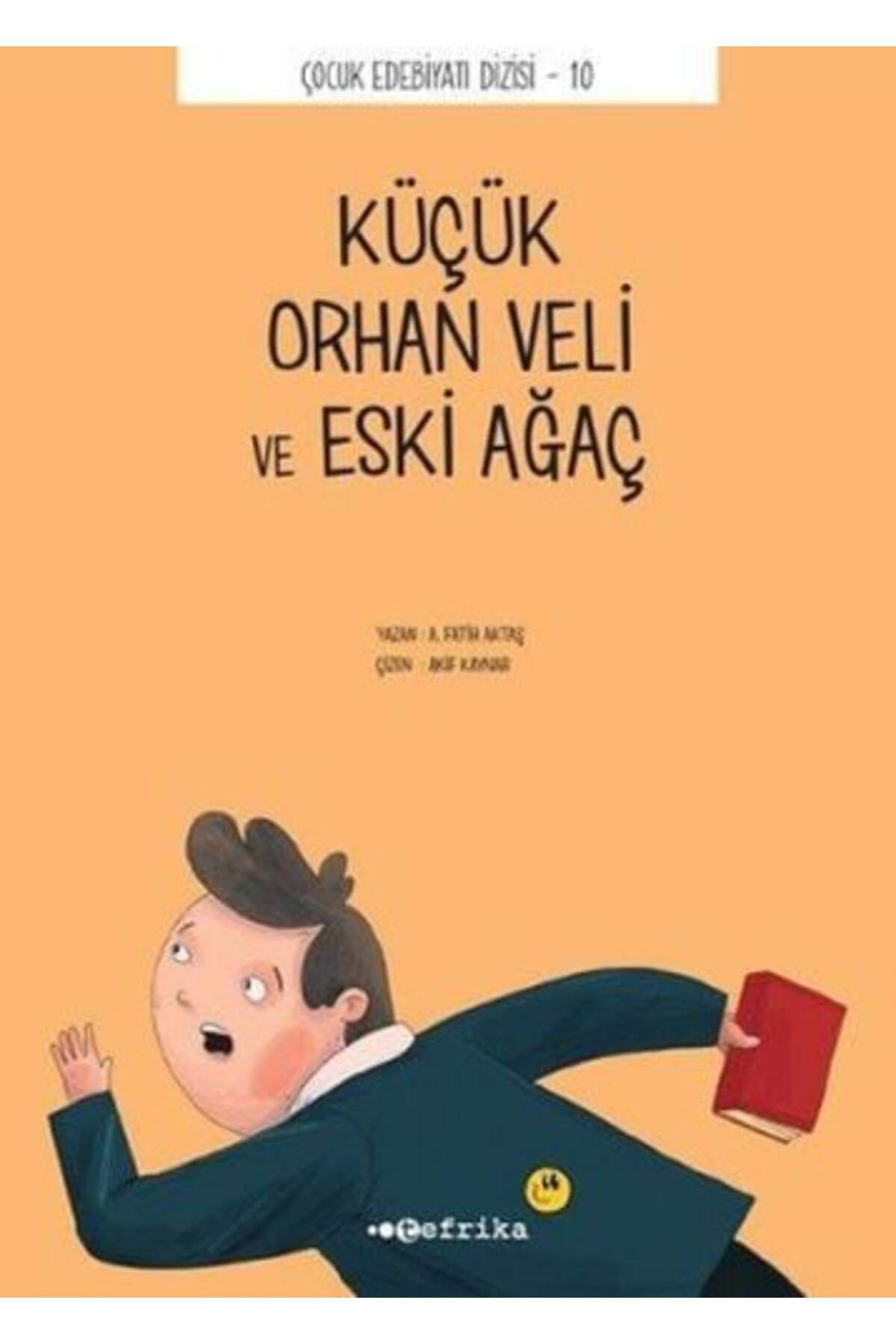 Karatay Yayınları Çocuk Edebiyatı Dizisi 10 Küçük Orhan Veli ve Eski Ağaç