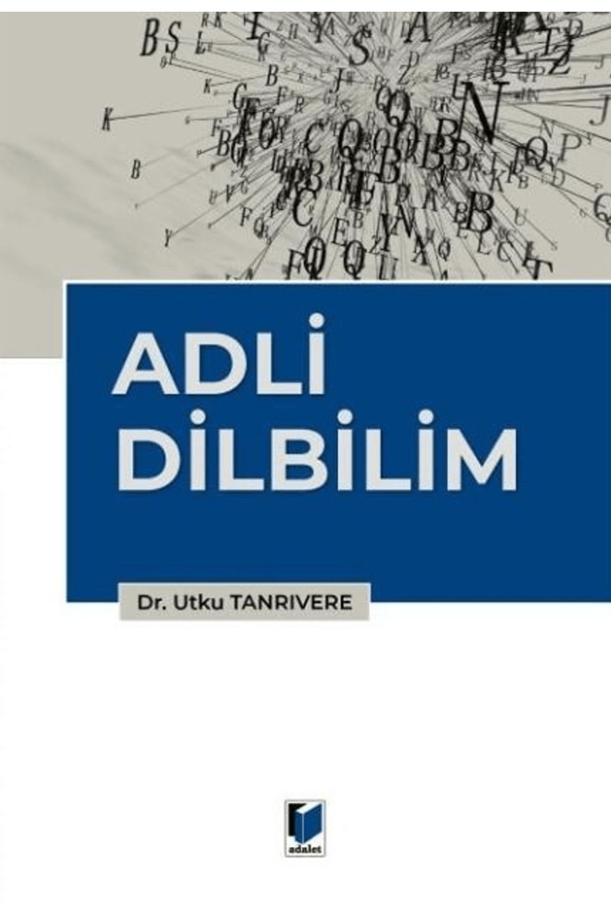 Adalet Yayınevi Adli Dilbilim / Utku Tanrıvere / Adalet Yayınevi / 9786253772116