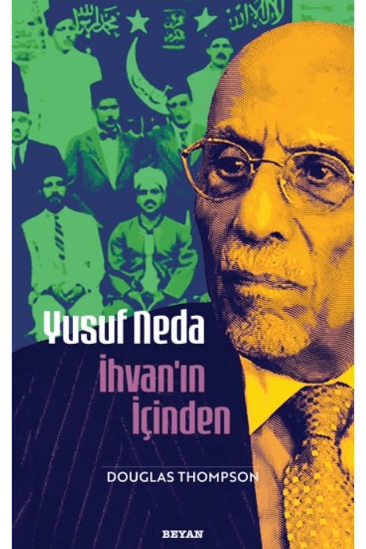 Beyan Yayınları Yusuf Neda İhvan'ın İçinden / Douglas Thompson / Beyan Yayınları / 9786255509413