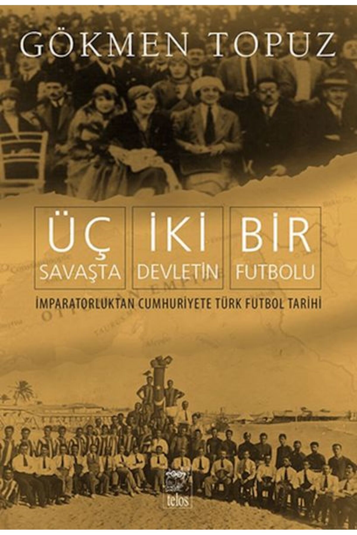 Destek Yayınları Üç Savaşta İki Devletin Bir Futbolu