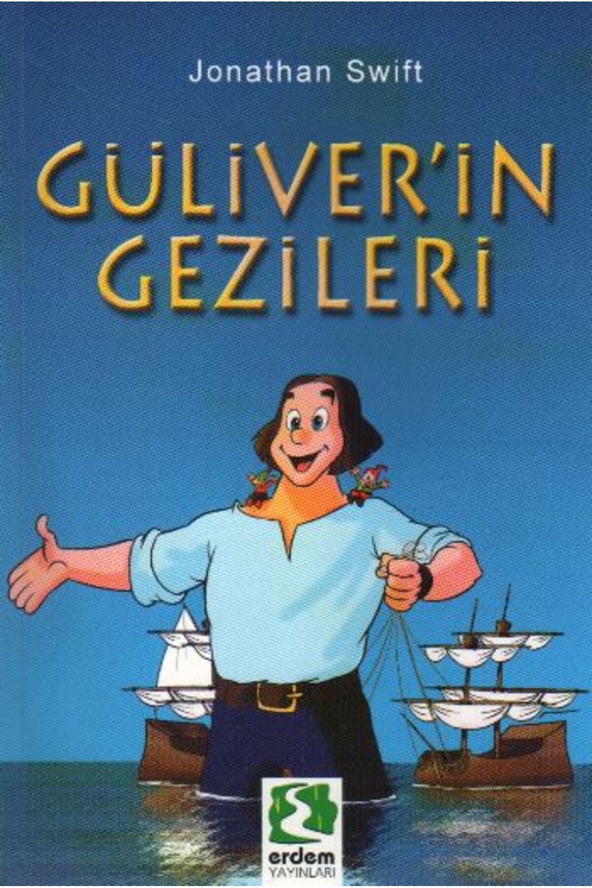 Erdem Yayınları Dünya Çocuk Klasikleri - Güliverin Gezileri