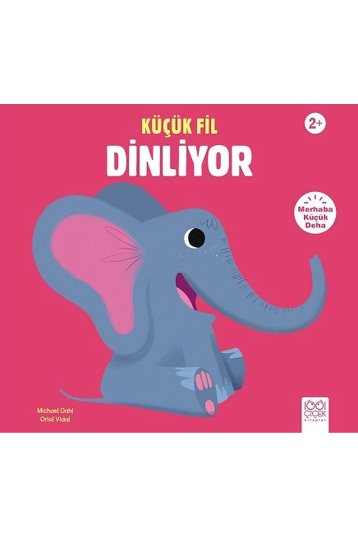 1001 Çiçek Kitaplar Küçük Fil Dinliyor