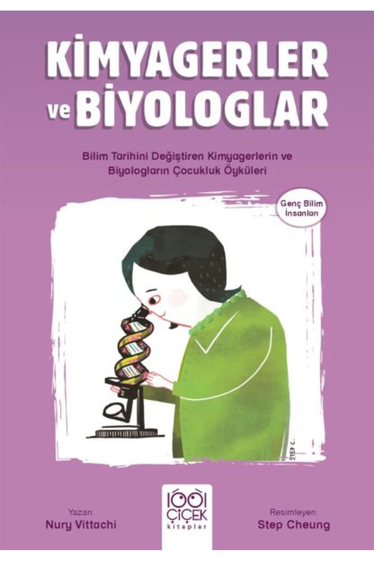 1001 Çiçek Kitaplar Kimyagerler ve Biyologlar - Genç Bilim İnsanları