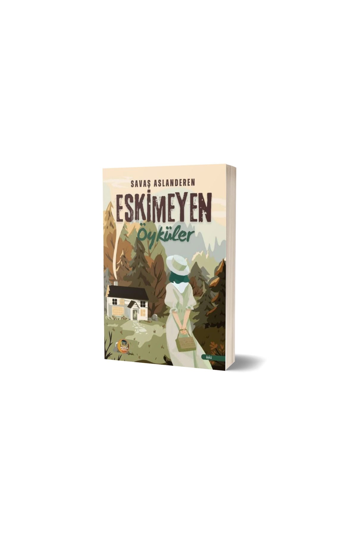 Anonim Yayıncılık ESKİMEYEN ÖYKÜLER
