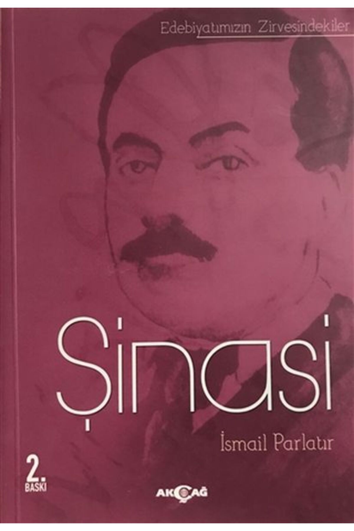 Akçağ Yayınları Edebiyatın Zirvesindekiler - Şinasi