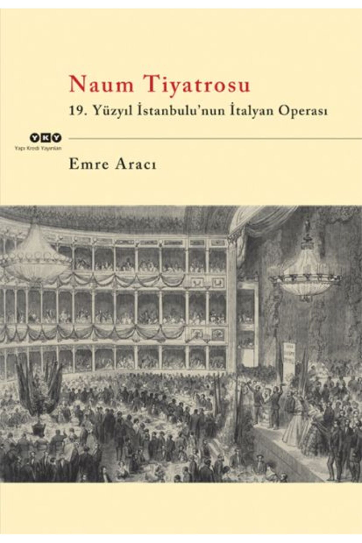 Destek Yayınları Naum Tiyatrosu 19.Yüzyıl İstanbulu'Nun İtalyan Operası