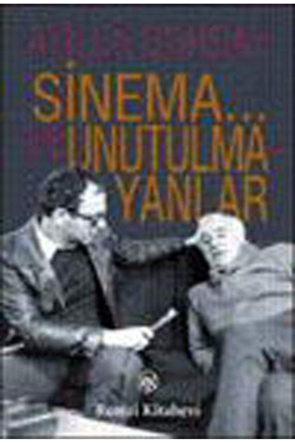 Destek Yayınları Sinema... ve Unutulmayanlar