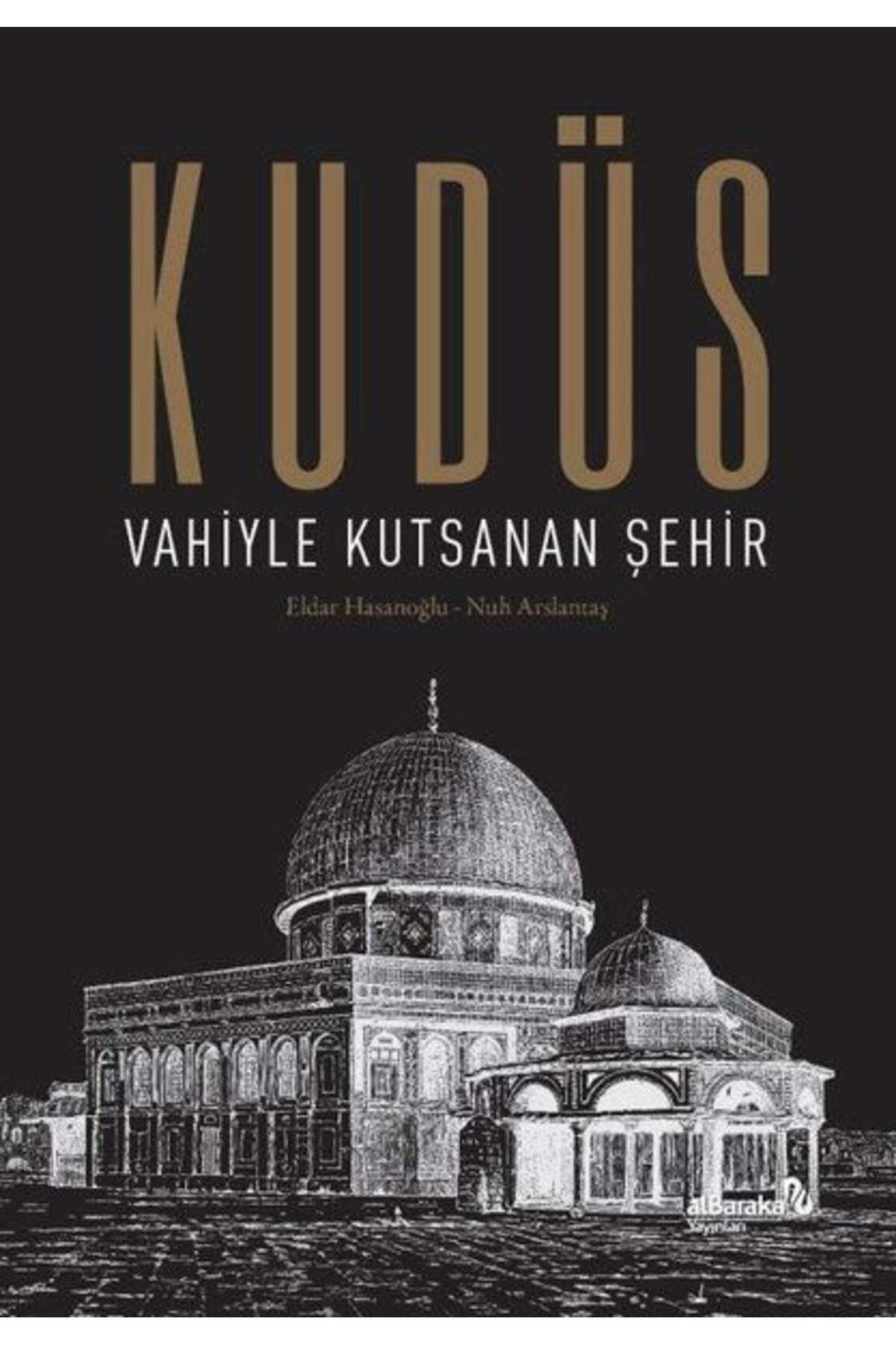 Albaraka Yayınları Kudüs: Vahiyle Kutsanan Şehir