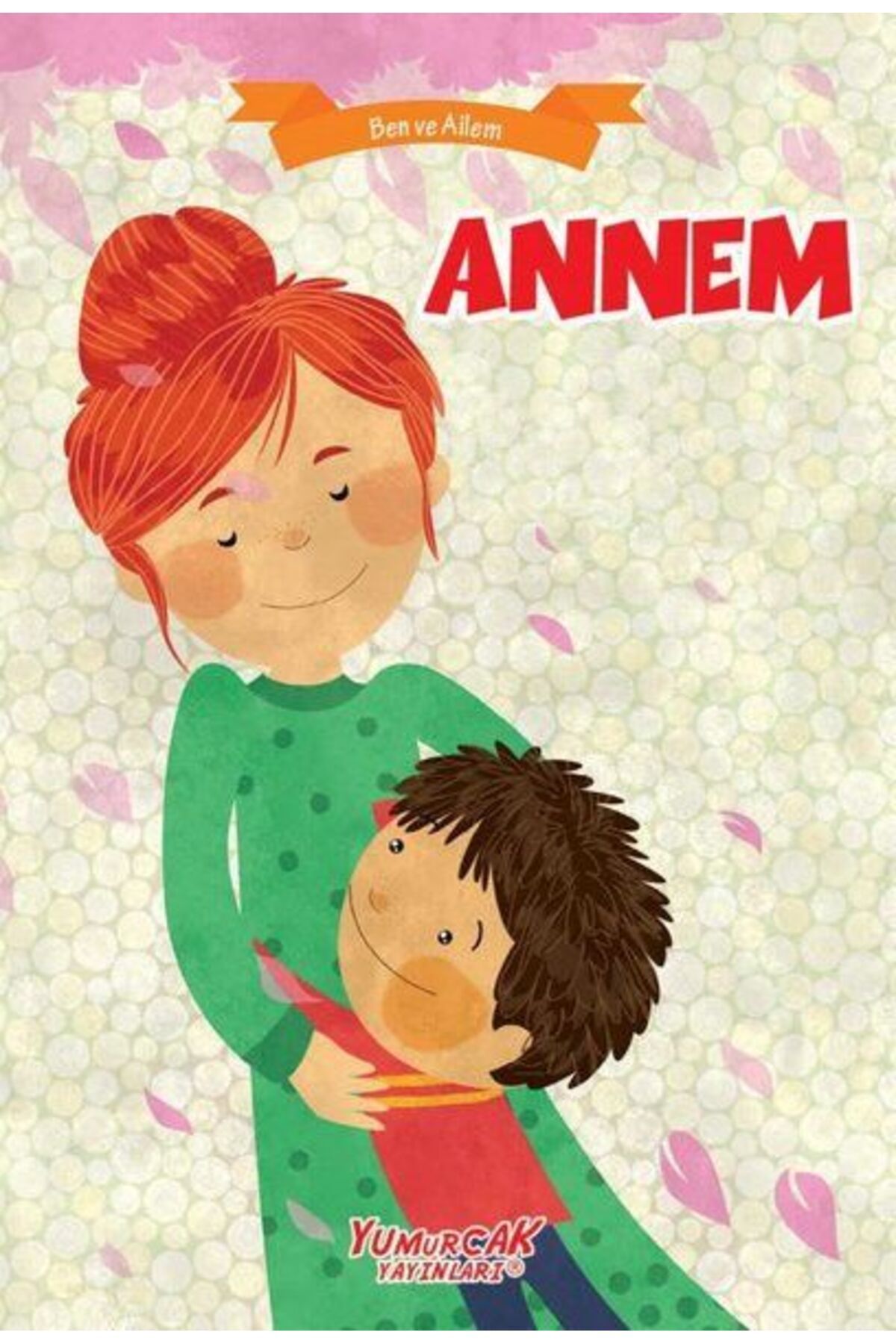 Yumurcak Yayınları Annem - Ben Ve Ailem
