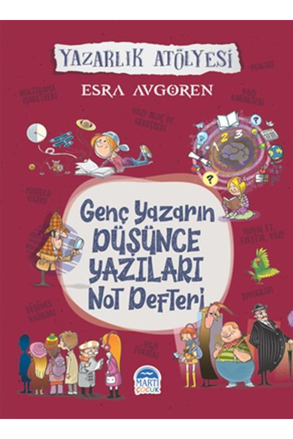 Martı Yayınları Genç Yazarın Düşünce Yazıları Not Defteri - Yazarlık Atölyesi