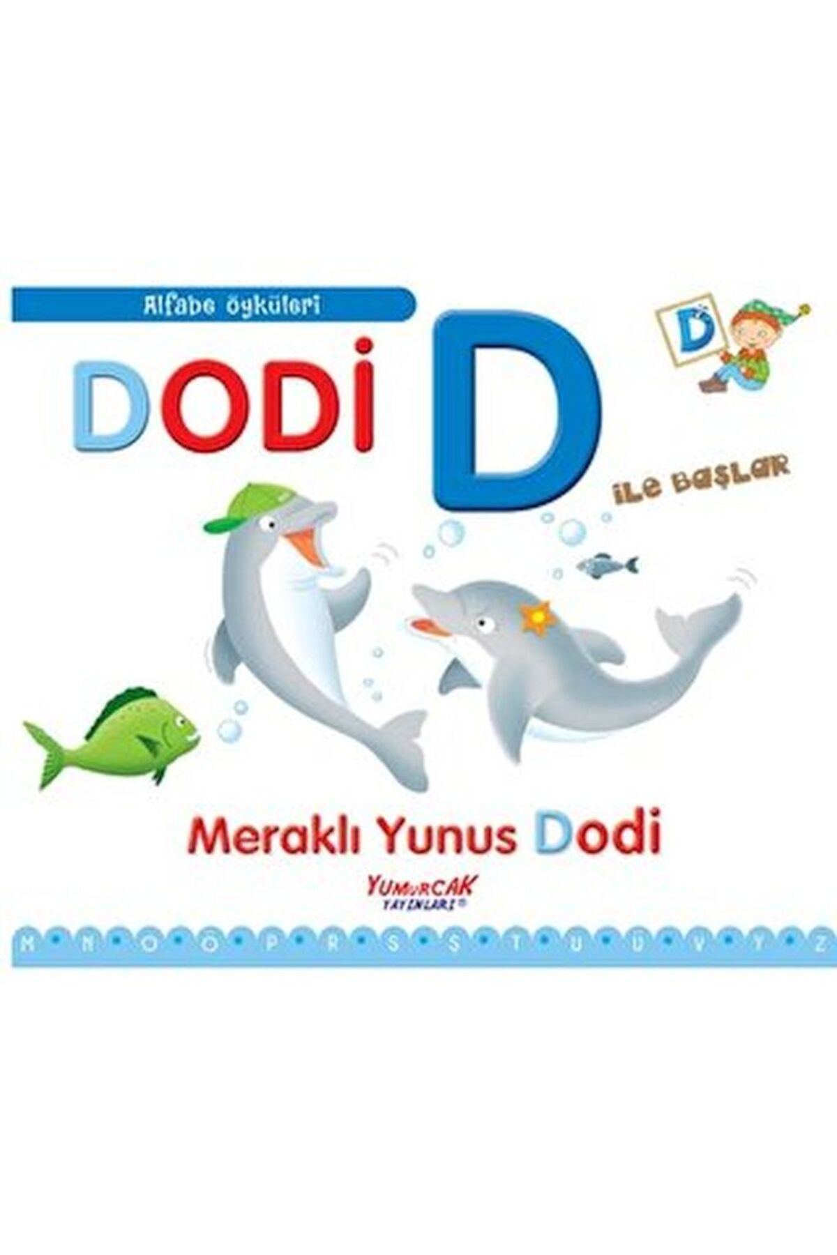 Yumurcak Yayınları Alfabe Öyküleri - Dodi D ile Başlar