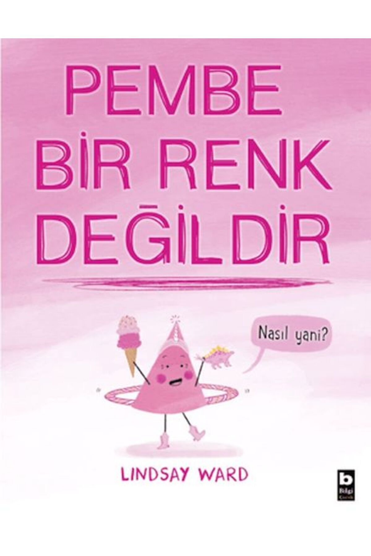 Bilgi Yayınevi Pembe Bir Renk Değildir