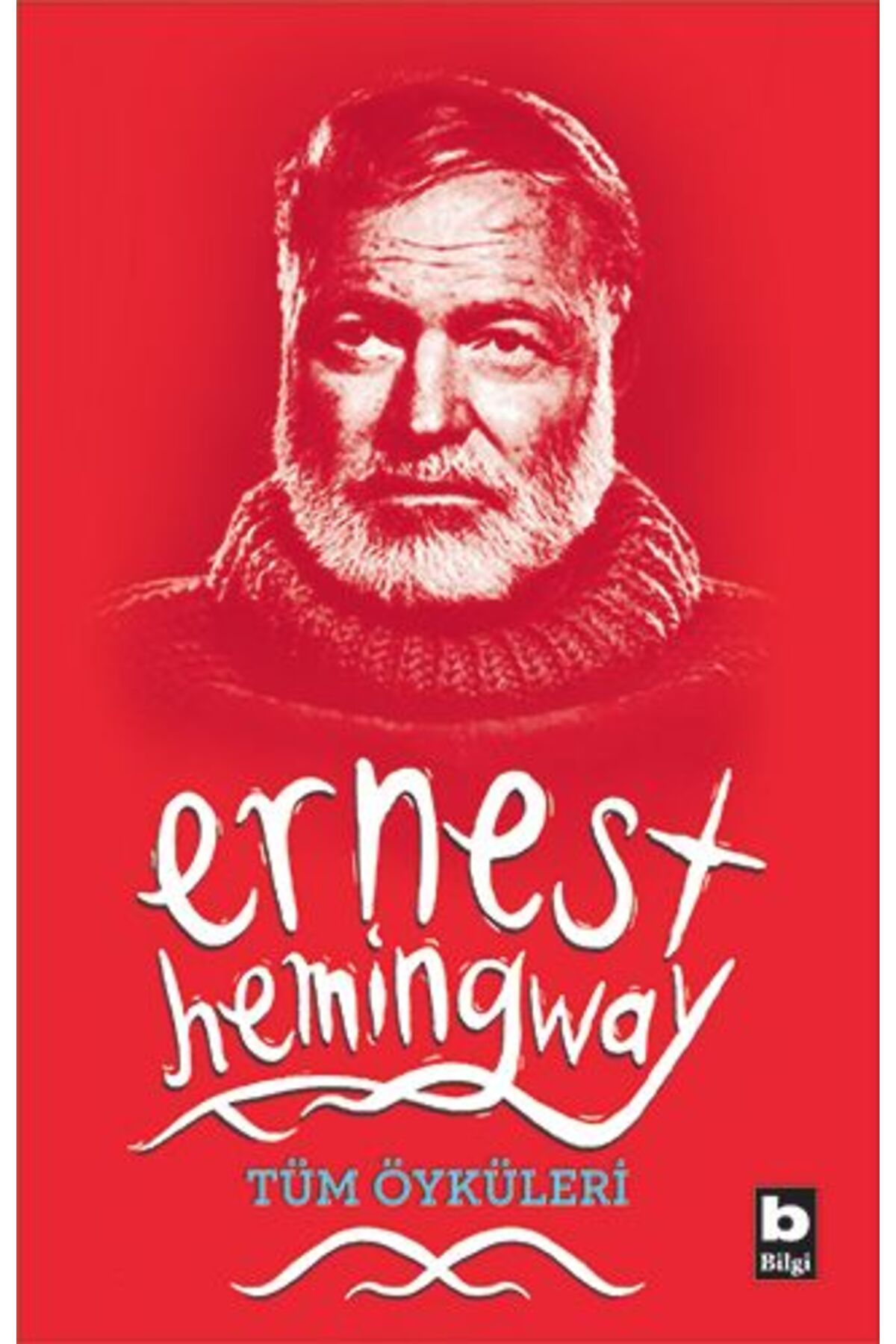 Bilgi Yayınevi Ernest Hemingway Tüm Öyküleri
