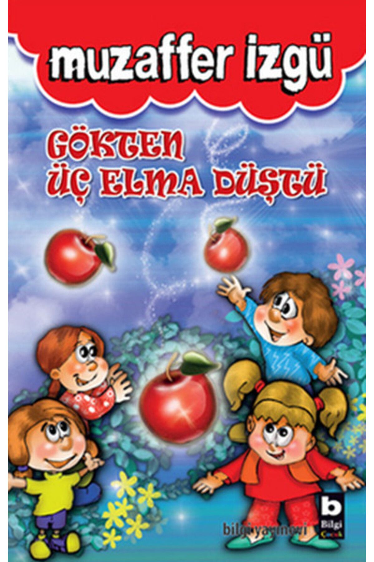 Bilgi Yayınevi Gökten Üç Elma Düştü