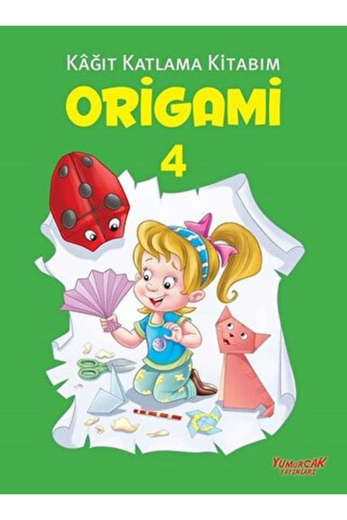 Yumurcak Yayınları Origami 4 - Kağıt Katlama Kitabım