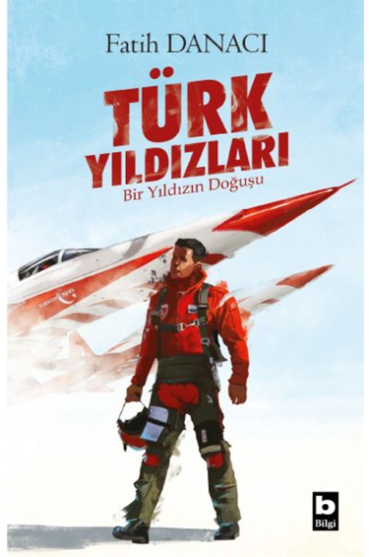 Bilgi Yayınevi Türk Yıldızları - Bir Yıldızın Doğuşu