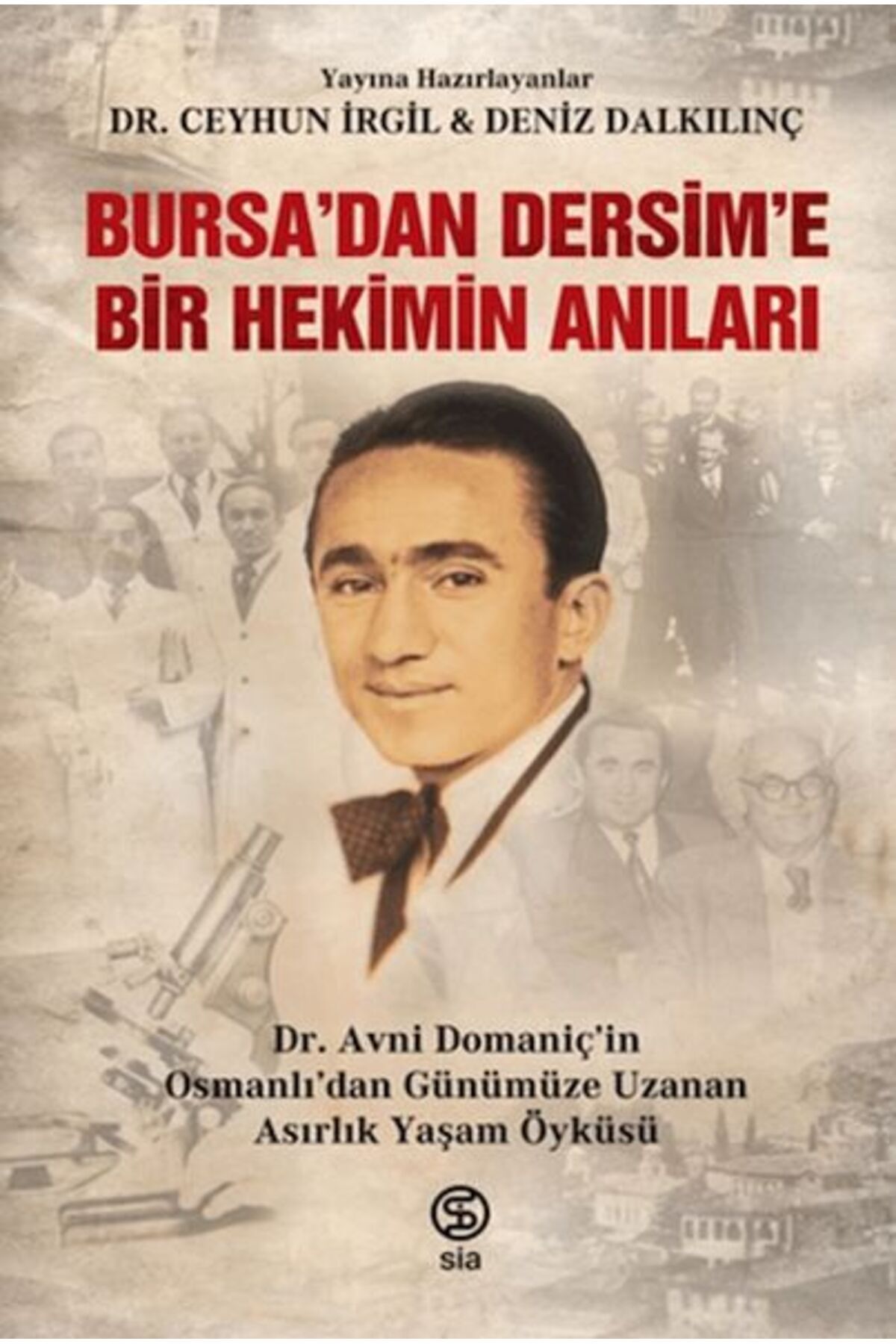 Sia Kitap Bursa’dan Dersim’e Bir Hekimin Anıları