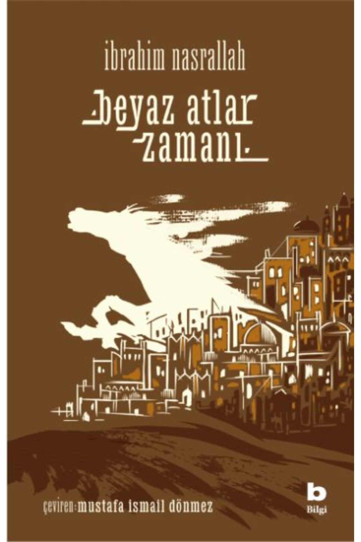 Bilgi Yayınevi Beyaz Atlar Zamanı