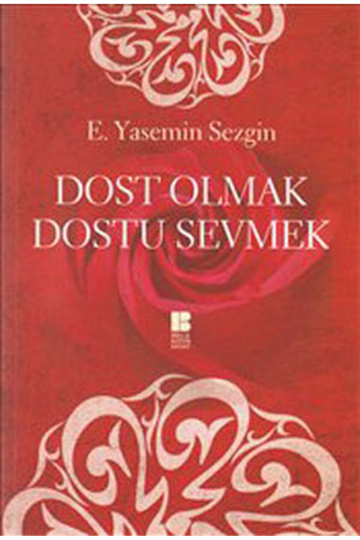 Bilge Kültür Sanat Dost Olmak Dostu Sevmek