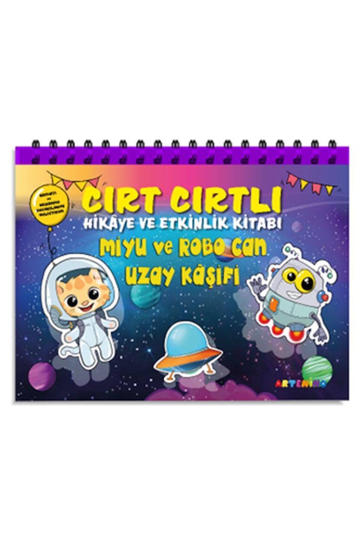 Artenino Miyu Ve Robo Can Uzay Kaşifi - Cırt Cırtlı Hikaye ve Aktivite Kitap Serisi