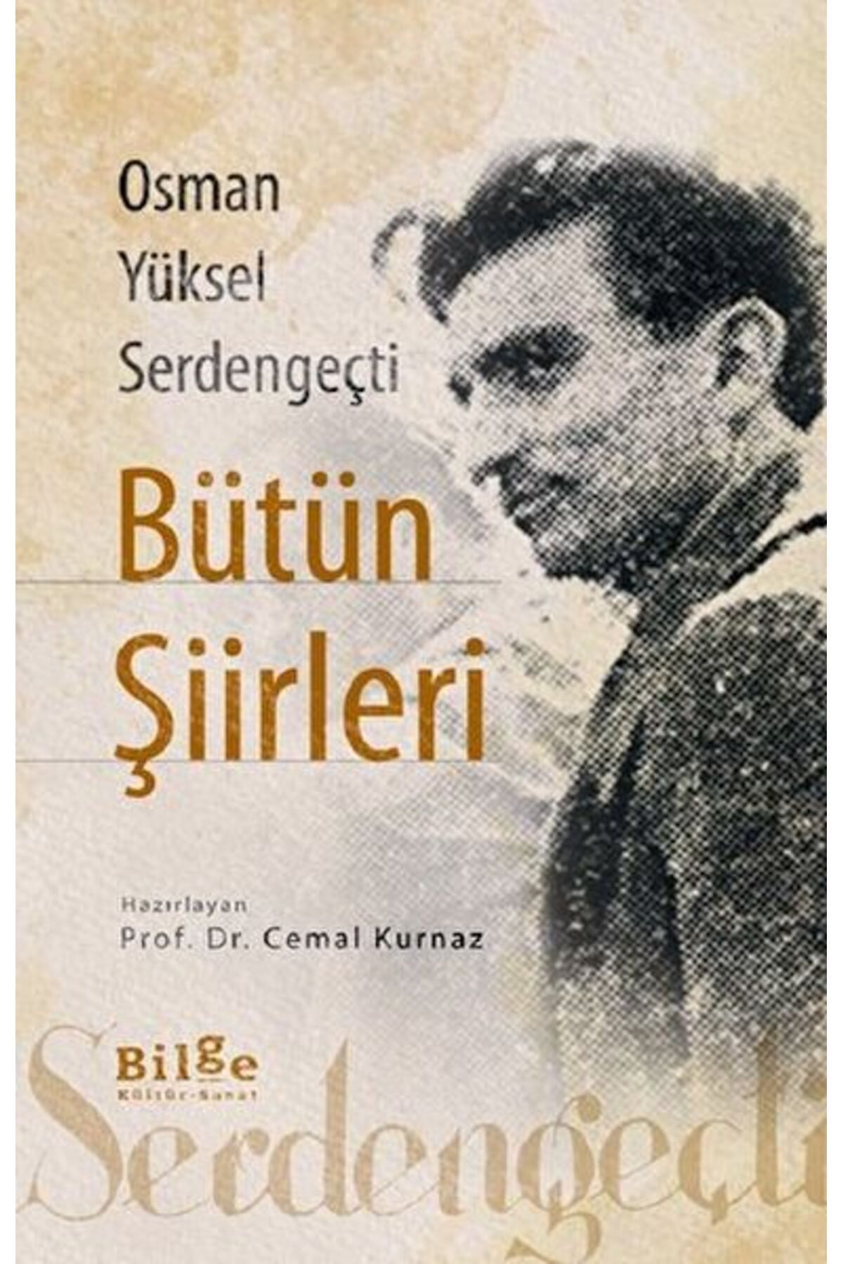 Bilge Kültür Sanat Osman Yüksel Serdengeçti Bütün Şiirleri
