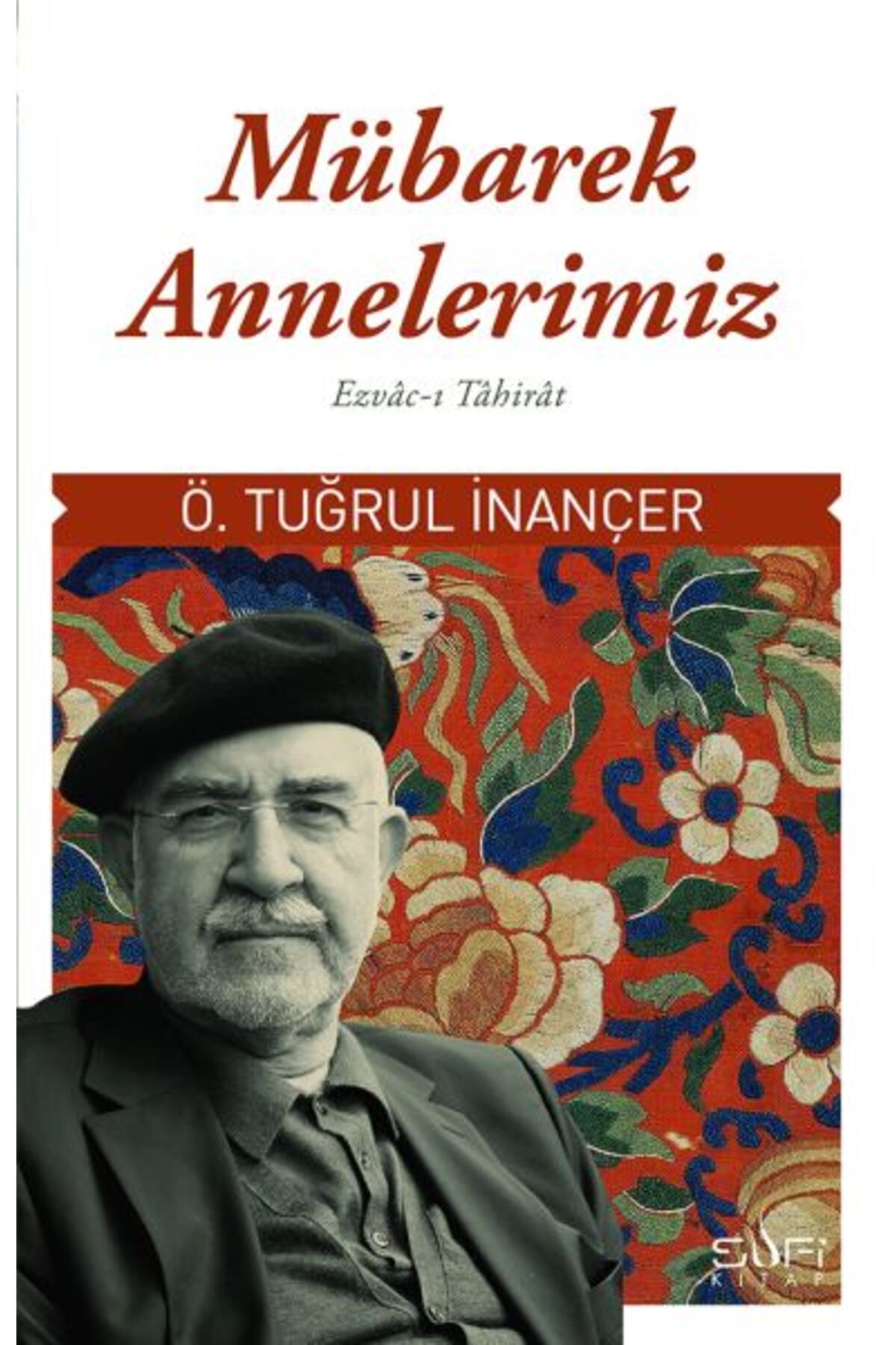 Sufi Kitap Mübarek Annelerimiz