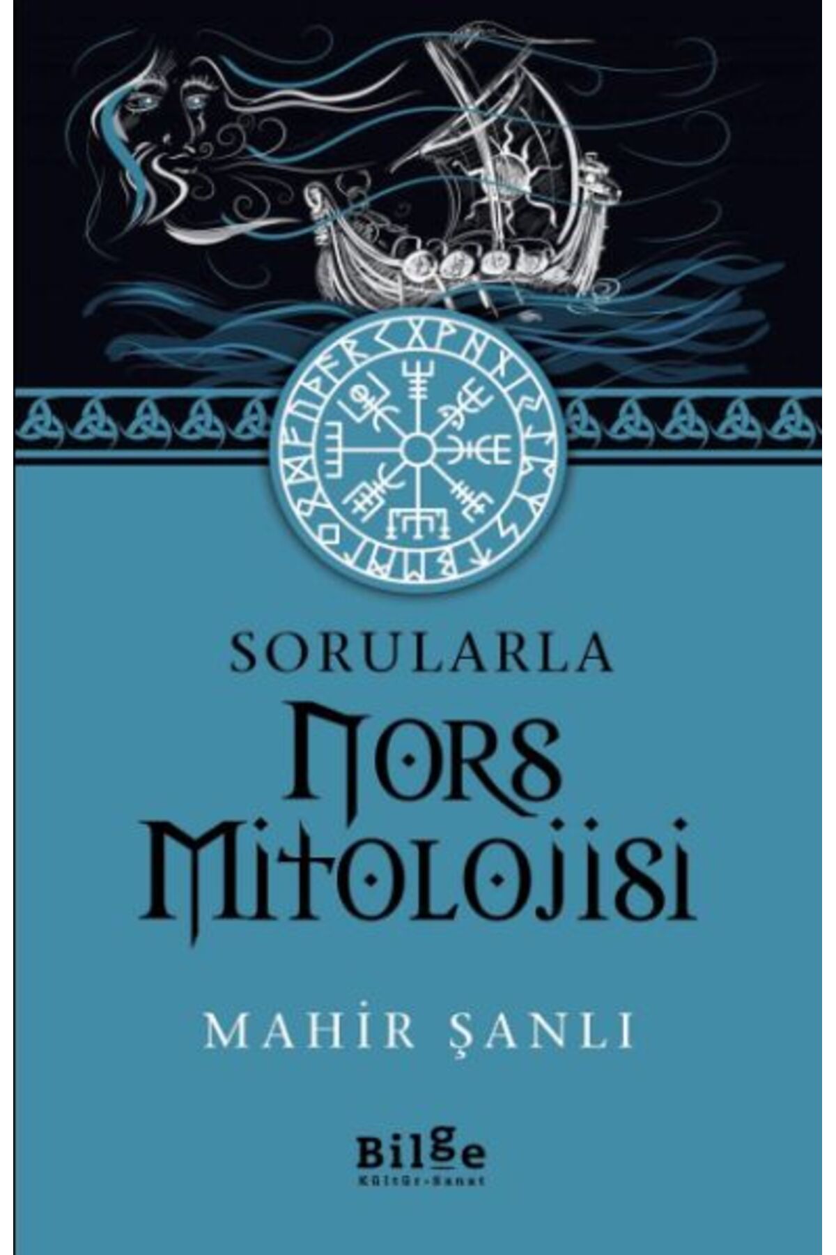 Bilge Kültür Sanat Sorularla Nors Mitolojisi