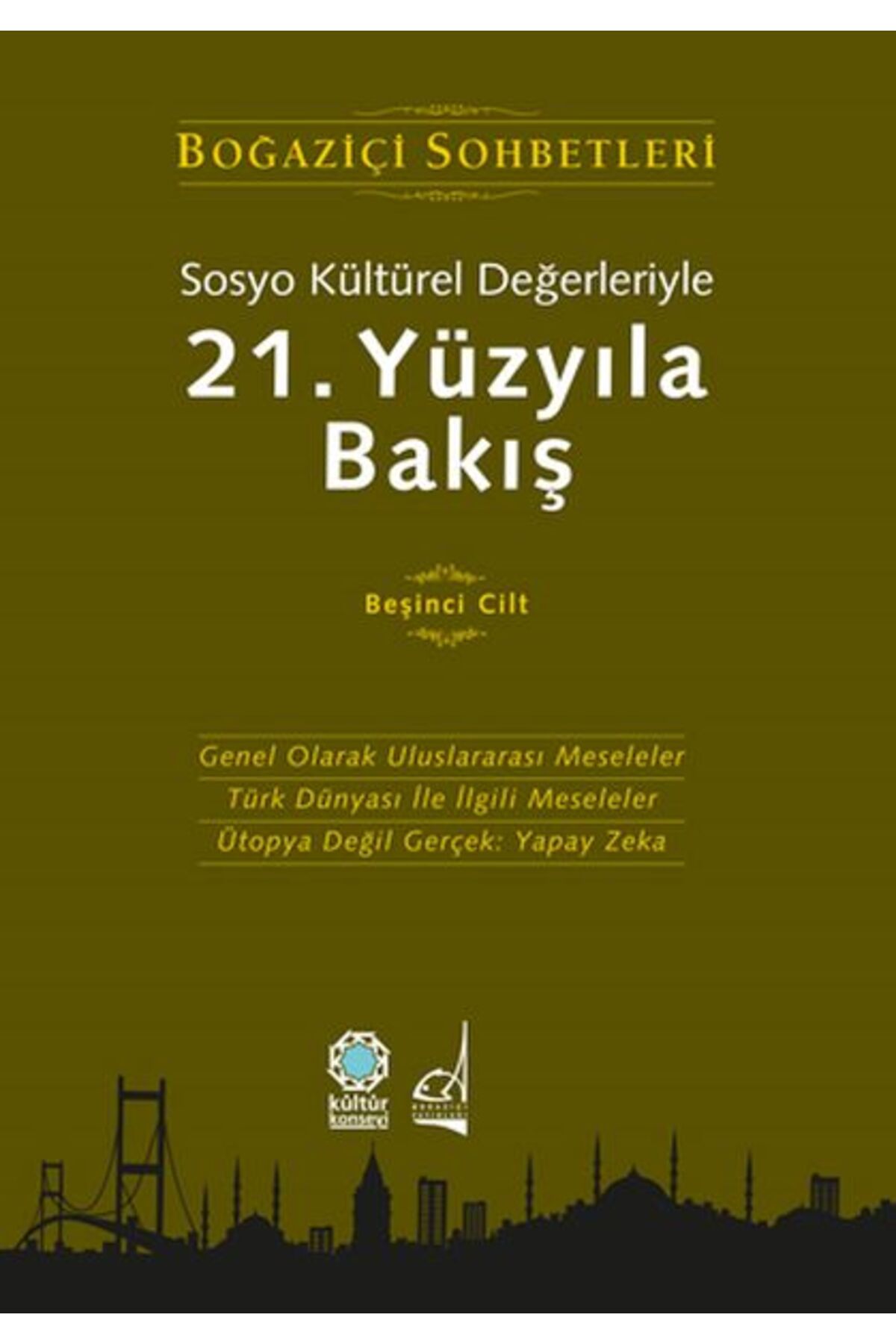 Boğaziçi Yayınları Sosyo Kültürel Değerleriyle 21.Yüzyıla Bakış