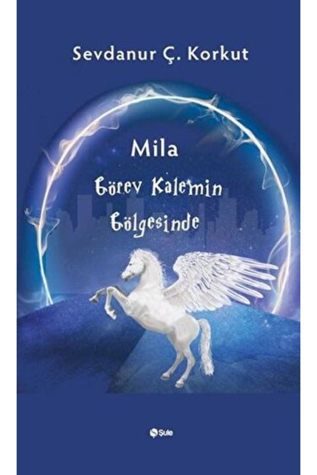 Şule Yayınları Mila Görev Kalemin Gölgesinde