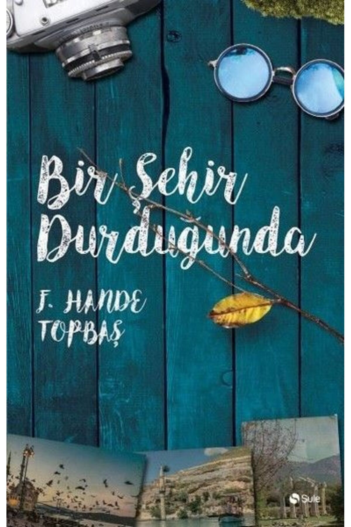 Şule Yayınları Bir Şehir Durduğunda