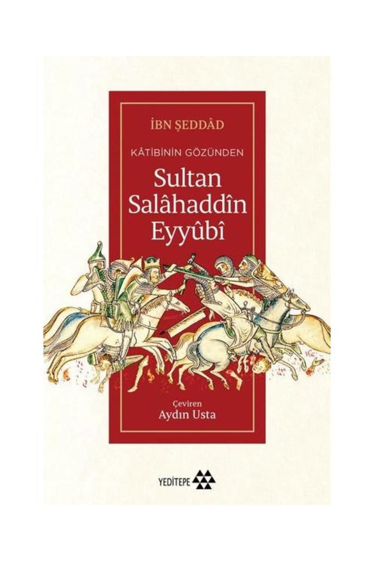 Yeditepe Yayınevi Sultan Salahaddin Eyyubi Katibinin Gözünden
