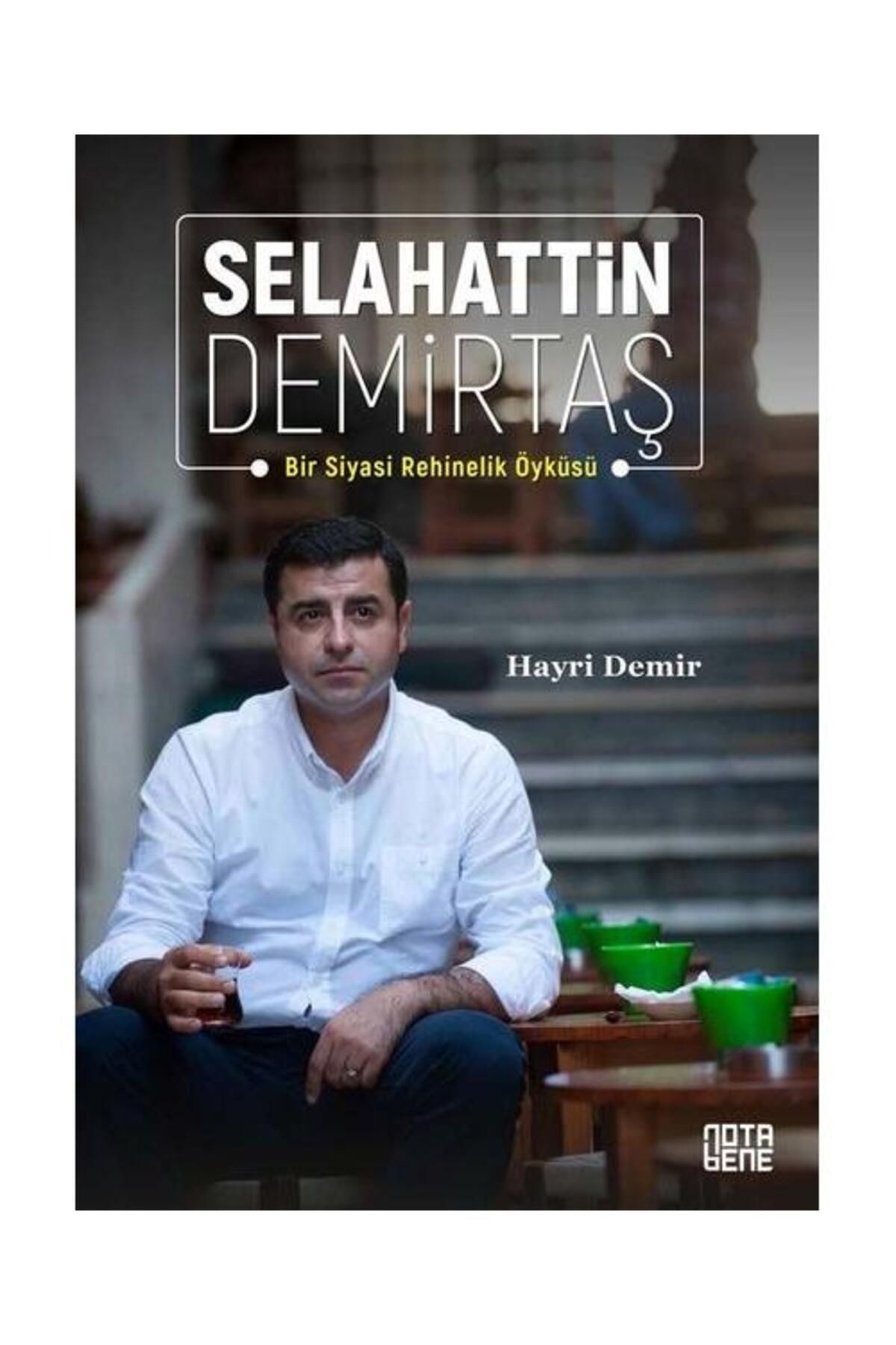 Nota Bene Yayınları Selahattin Demirtaş: Bir Siyasi Rehinelik Öyküsü