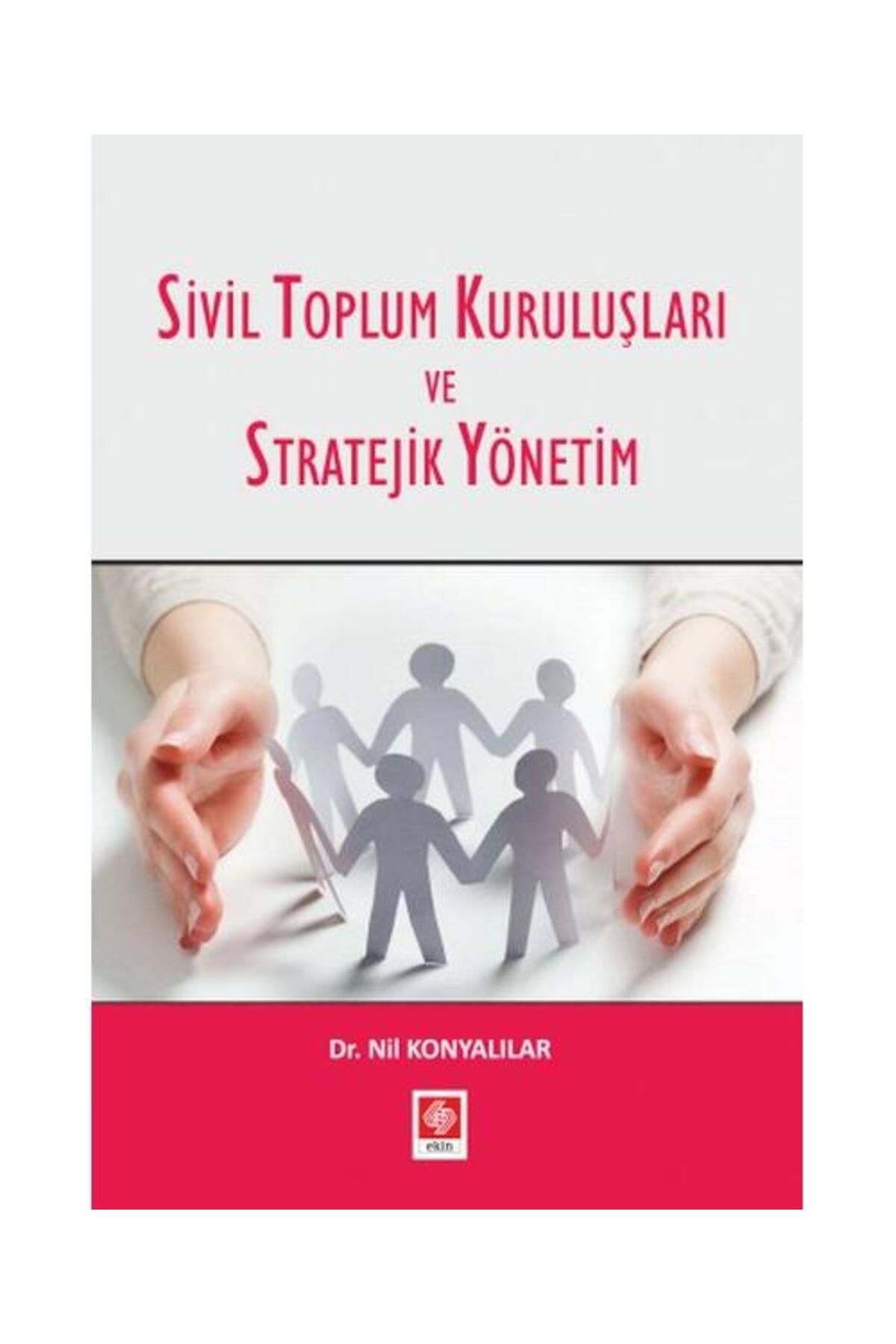 Ekin Basım Yayın Sivil Toplum Kuruluşları ve Stratejik Yönetim