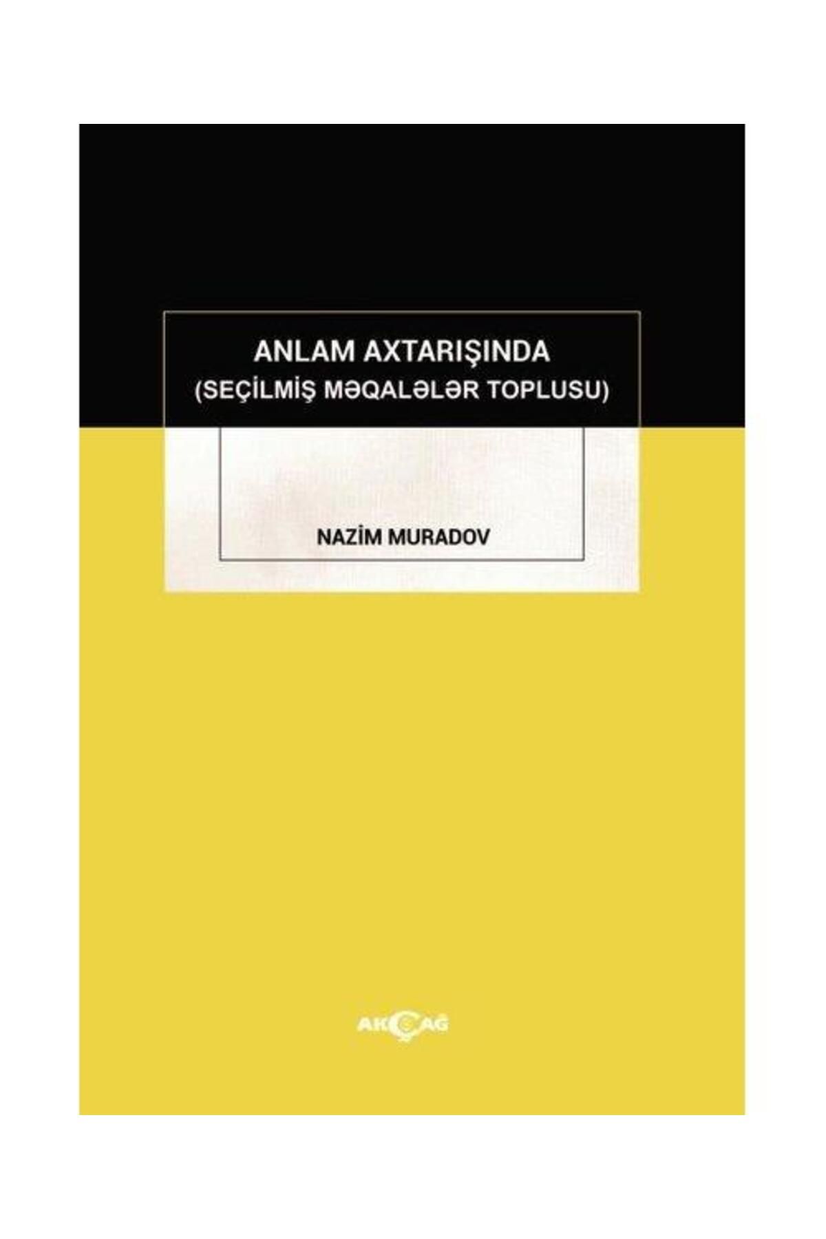 Akçağ Yayınları Anlam Axtarışında Seçilmiş Makaleler Toplusu