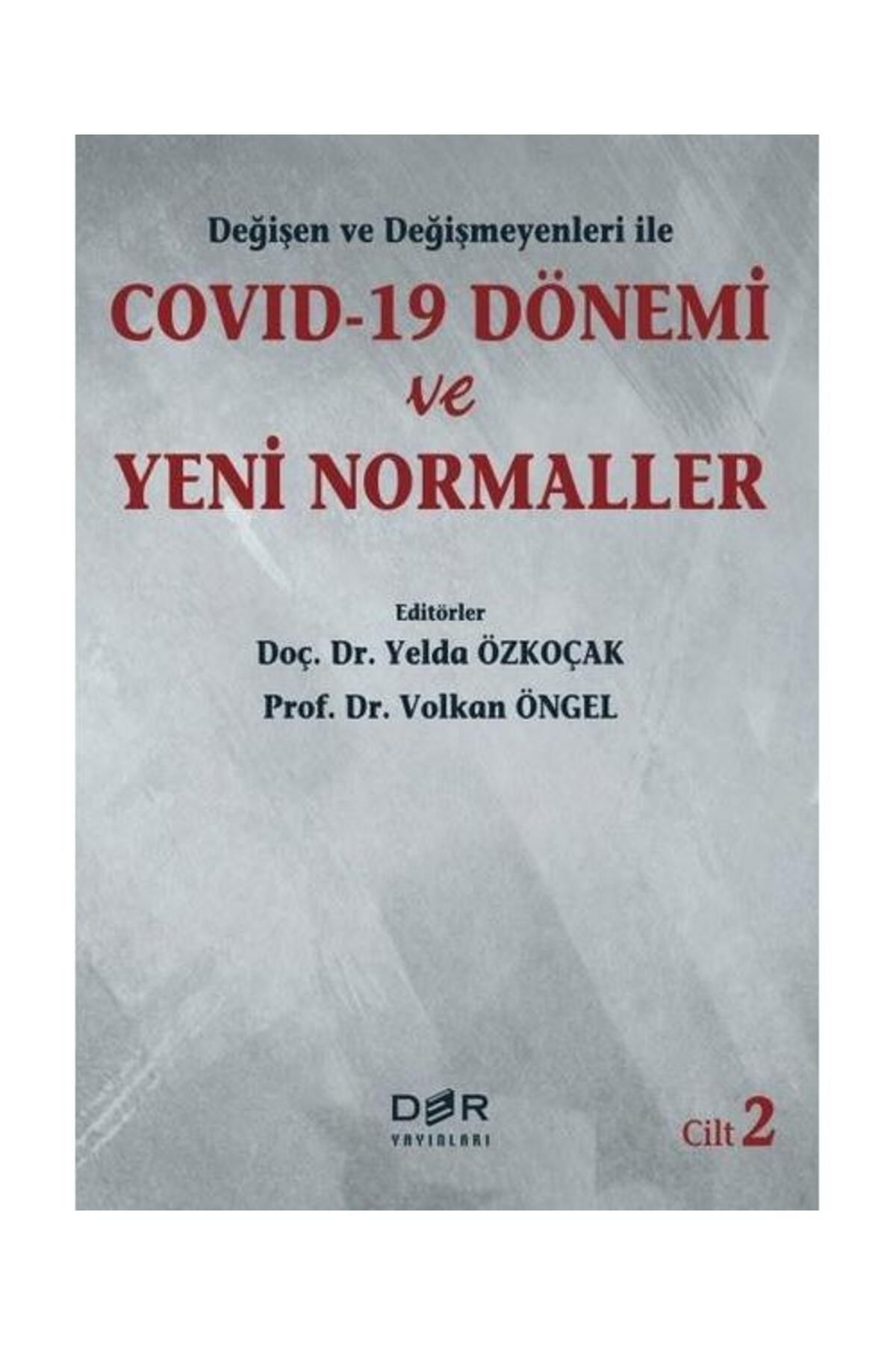 Der Yayınları Degisen ve Degismeyenleri ile Covid 19 Donemi ve Yeni Normaller Cilt 2