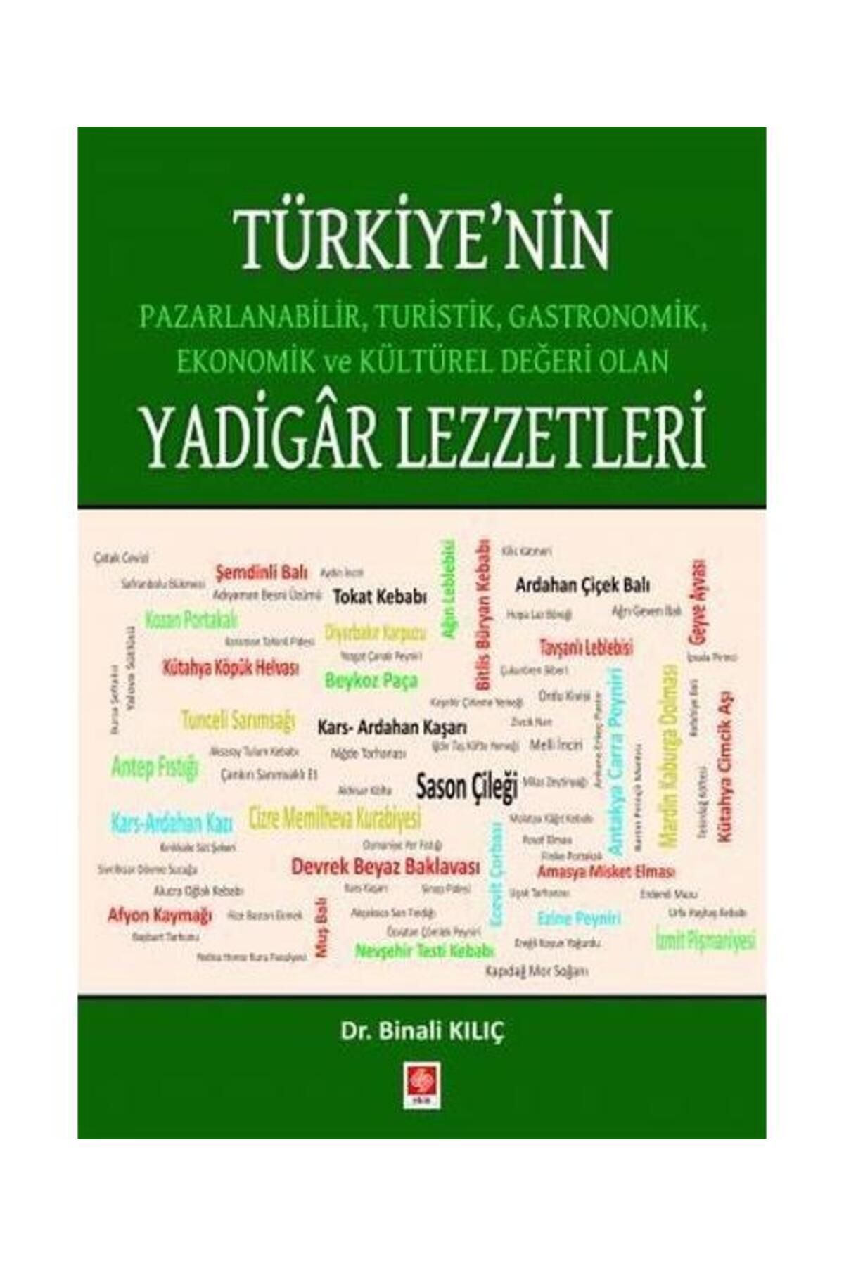 Ekin Basım Yayın Türkiye'nin Pazarlanabilir Turistik Gastronomik Ekonomik ve Kültürel Değeri Olan