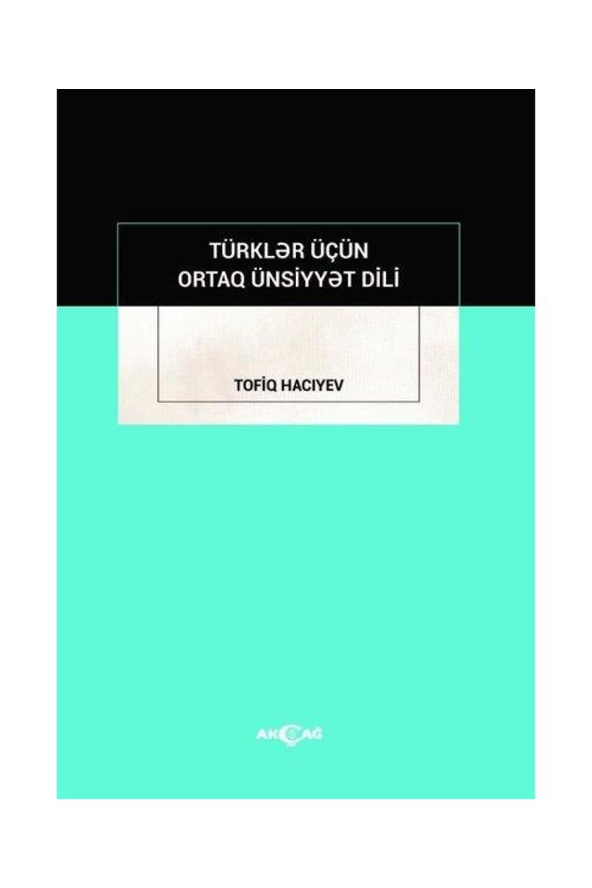 Akçağ Yayınları Türkler İçün Ortak Ünsiyyet Dili
