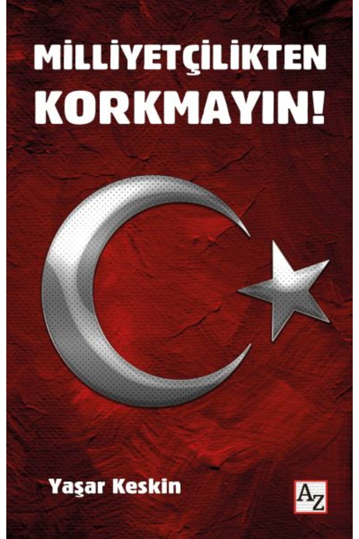Az Kitap Milliyetçilikten Korkmayın!