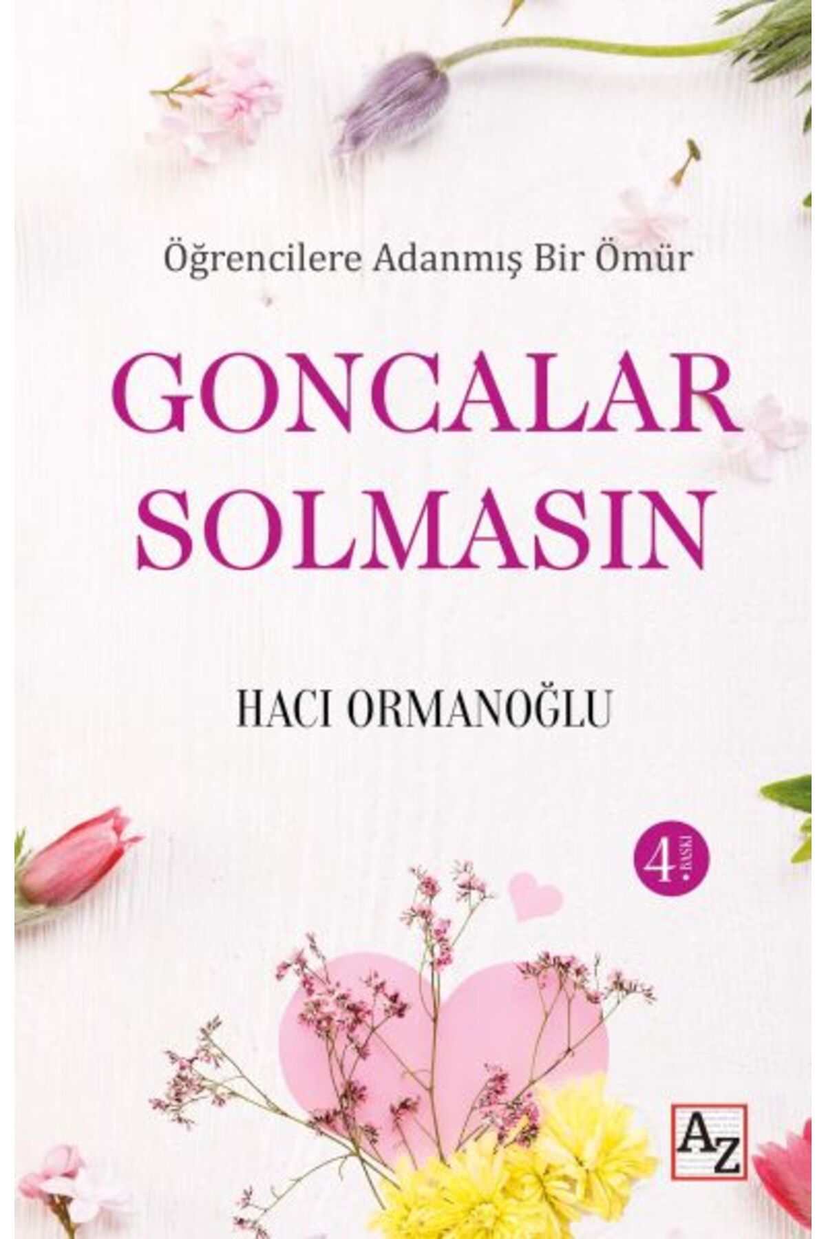 Az Kitap Öğrencilere Adanmış Bir Ömür Goncalar Solmasın