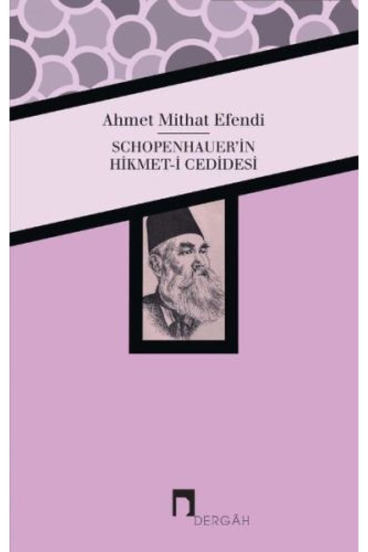 Dergah Yayınları Schopenhauer'in Hikmet-i Cedidesi
