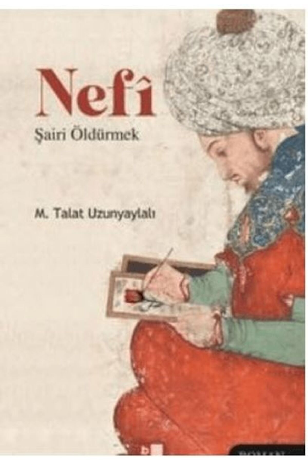 Babıali Kültür Yayıncılığı Nefi Şairi Öldürmek