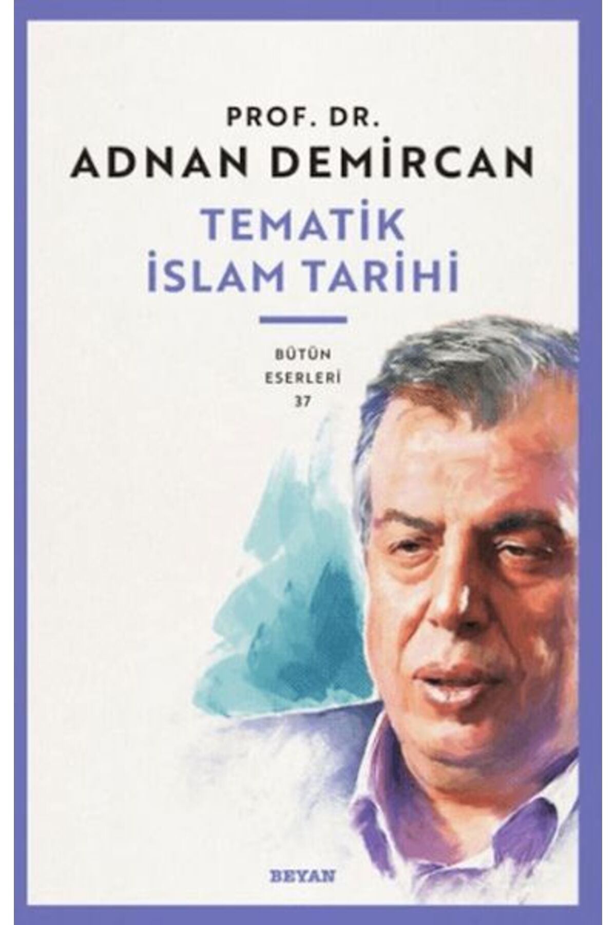 Beyan Yayınları Tematik İslam Tarihi