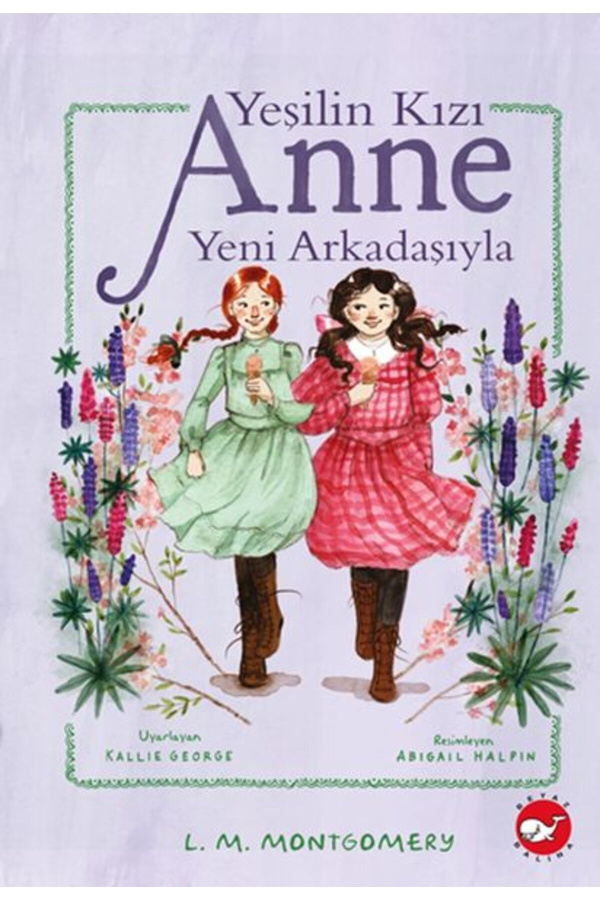 Beyaz Balina Yayınları Yeşilin Kızı Anne Yeni Arkadaşıyla