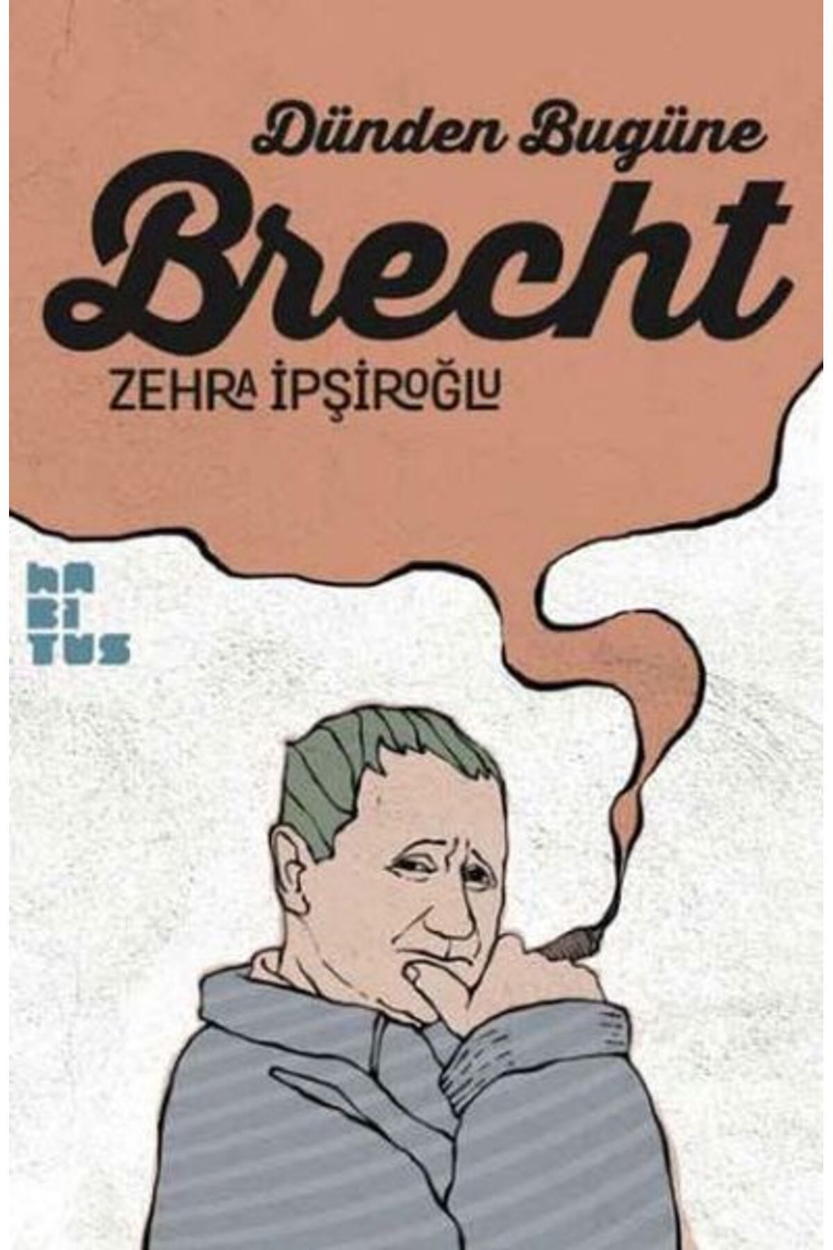 Habitus Kitap Dünden Bugüne Brecht