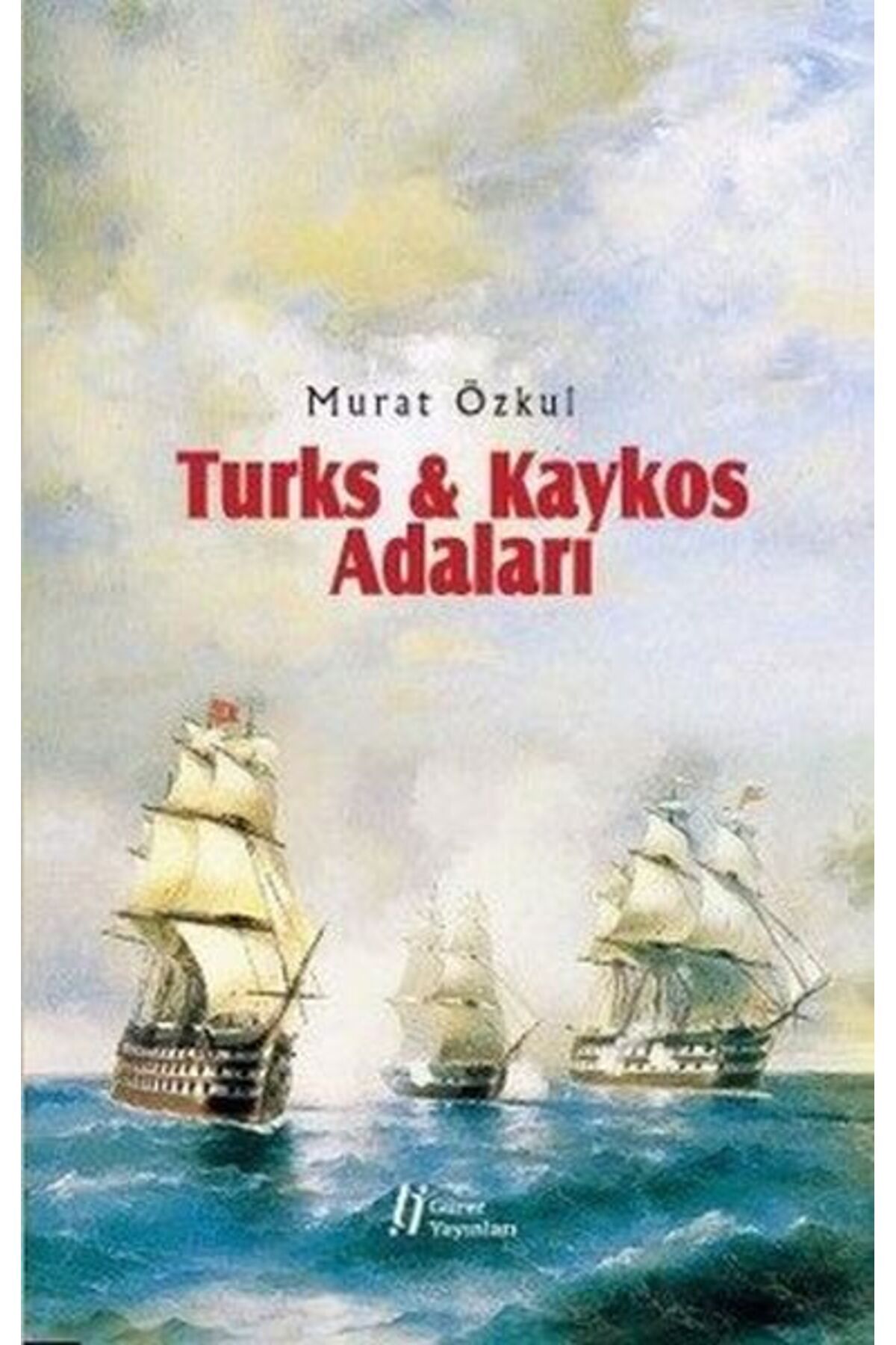 Gürer Yayınları Turks and Kaykos Adaları