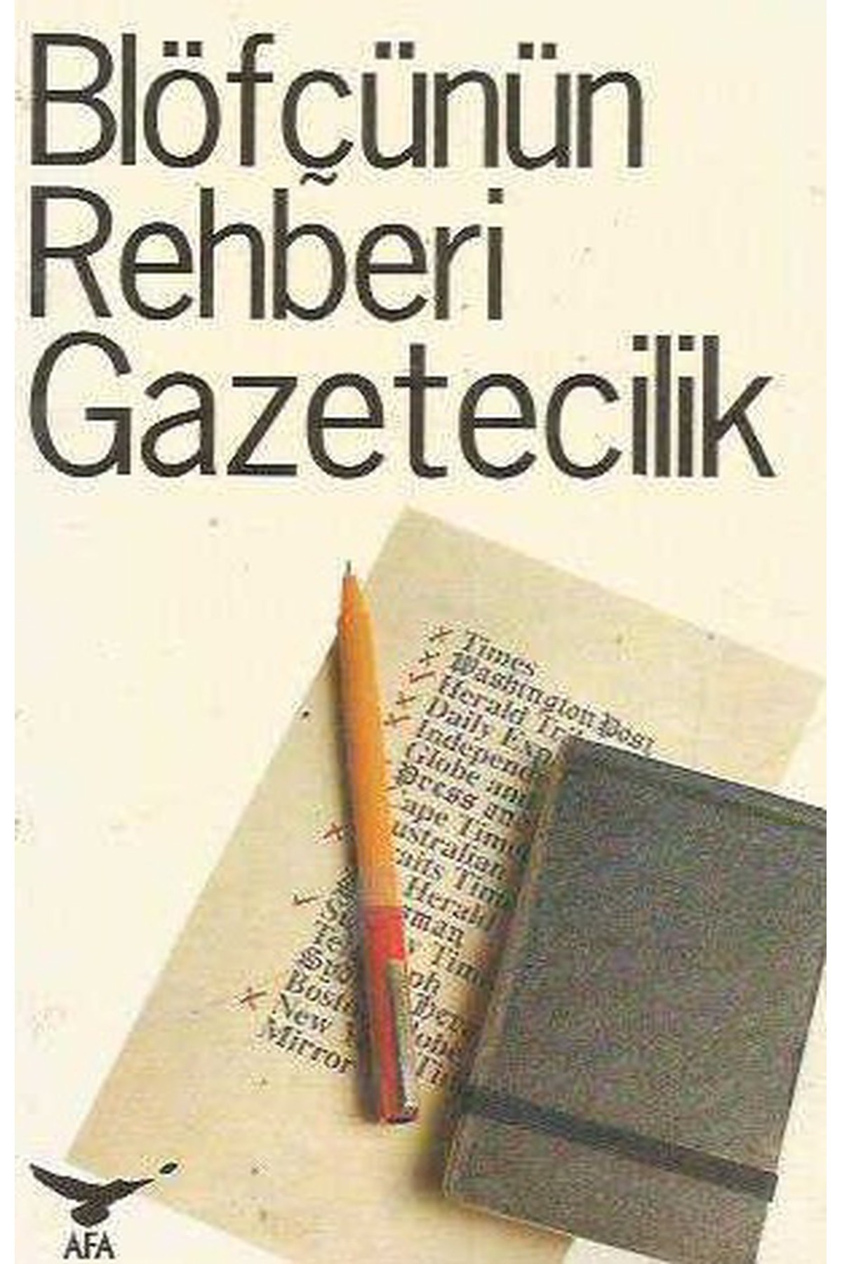 Literatürk Academia Blöfçünün Rehberi Gazetecilik - Nigel Foster (1993 Basım Tarihi)