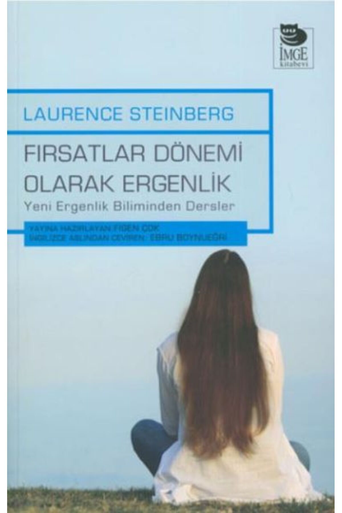 İmge Kitabevi Yayınları Fırsatlar Dönemi Olarak Ergenlik Yeni Ergenlik Biliminden Dersler