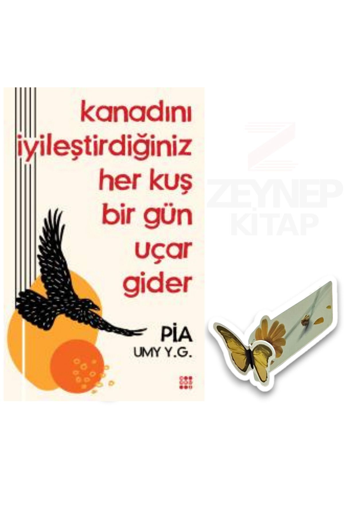 Dokuz Yayınları Kanadını İyileştirdiğiniz Her Kuş Bir Gün Uçar Gider(Özel Tasarım Kelebek Ayraç Hediye)